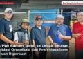 Ketua PWI Banten Turun ke Lebak Selatan, Konsolidasi Organisasi dan Profesionalisme Wartawan Diperkuat