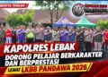 Kapolres Lebak Dorong Pelajar Berkarakter dan Berprestasi lewat LKBB Pandawa 2026