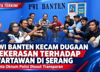 PWI Banten Kecam Dugaan Kekerasan terhadap Wartawan di Serang, Minta Oknum Polisi Diusut Transparan